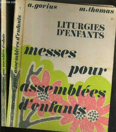 LITURGIES D'ENFANTS - MESSES POUR ASSEMBLEES D'ENFANTS - 2 TOMES - 1 + 2.