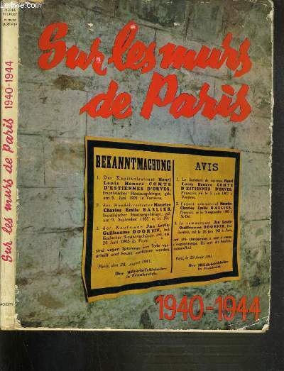 SUR LES MURS DE PARIS - 1940-1944 / BIBLIOTHEQUE DES GUIDES BLEUS