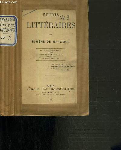 ETUDES LITTERAIRES - MORALE - CONTROVERSE - ROME - HISTOIRE - HAGIOGRAPHIE - LES POETES DU ROMAN CHRETIEN.