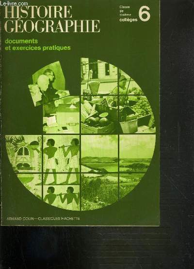 HISTOIRE GEOGRAPHIE - DOCUMENTS ET EXERCICES PRATIQUES - CLASSE DE SIXIEME COLLEGUES 6 / SPECIMEN HORS COMMERCE RESERVE AUX PROFESSEURS.