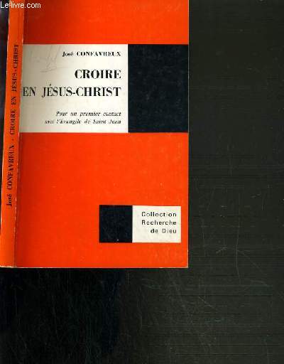 CROIRE EN JESUS-CHRIST - POUR UN PREMIER CONTACT AVEC L'EVANGILE DE ST-JEAN / COLLECTION RECHERCHE DE DIEU