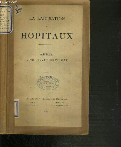 LA LAICISATION DES HOPITAUX - APPEL A TOUS LES AMIS DES PAUVRES