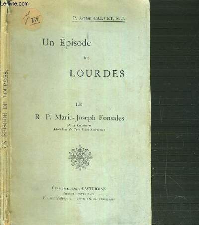 UN EPISODE DE LOURDES - LE R. P. MARIE-JOSEPH FONSALES