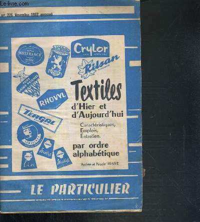 TEXTILES D'HIER ET D'AUJOURD'HUI - CARACTERISTIQUES, EMPLOIS, ENTRETIEN - PAR ORDRE ALPHABETIQUE - N 226 - NOVEMBRE 1962.