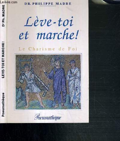 LEVE-TOI ET MARCHE ! - LE CHARTISME DE FOI