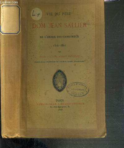 VIE DU PERE DOM JEAN SALLIER DE L'ORDRE DES CHARTREUX 1806-1861.