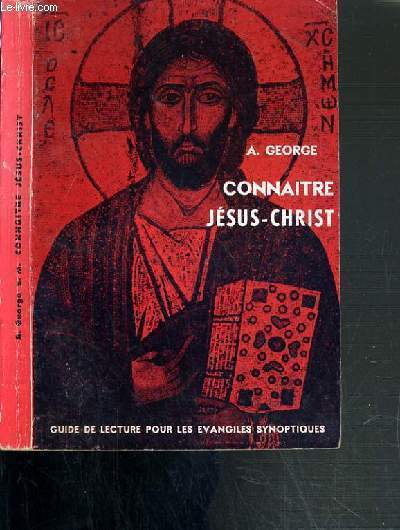 CONNAITRE JESUS-CHRIST - GUIDE DE LECTURE POUR LES EVANGILES SYNOPTIQUES