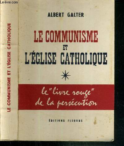 LE COMMUNISME ET L'EGLISE CATHOLIQUE - LE LIVRE ROUGE DE LA PERSECUTION / COLLECTION QUESTIONS PASTORALES.