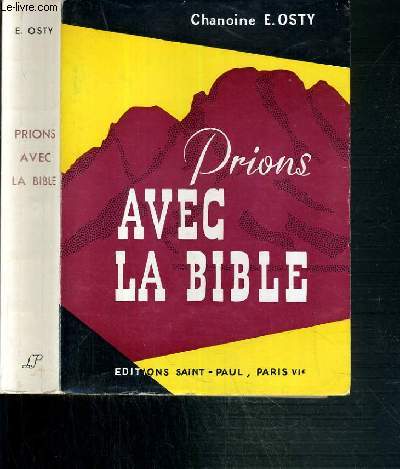 PRIONS AVEC LA BIBLE - CHOIX DE TEXTES DE L'ANCIEN TESTAMENT (TRADUCTION NOUVELLE).