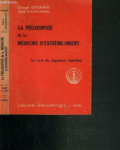 LA PHILOSOPHIE DE LA MEDECINE D'EXTREME-ORIENT - LE LIVRE DU JUGEMENT SUPREME