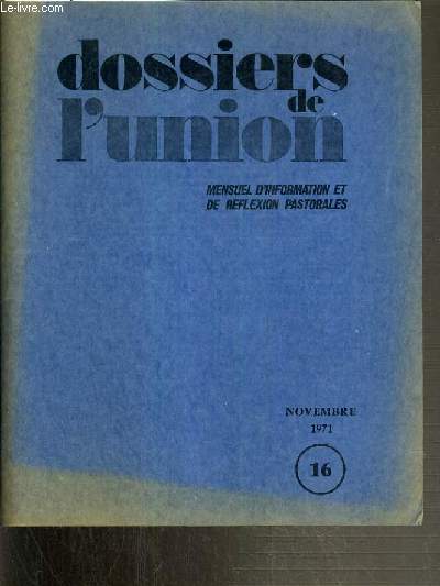 DOSSIER DE L 'UNION - N 16. NOVEMBRE 1971.