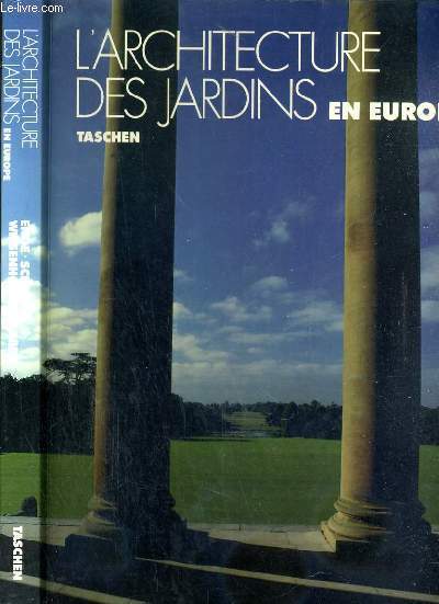 L'ARCHITECTURE DES JARDINS EN EUROPE 1450-1800 - DU JARDIN DE VILLA DE LA RENAISSANCE ITALIENNE AU JARDIN PAYSAGER A L'ANGLAISE