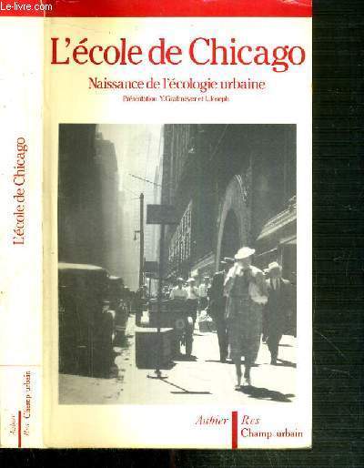 L'ECOLE DE CHICOGA - NAISSANCE DE L'ECOLOGIE URBAINE / COLLECTION CHAMP URBAIN