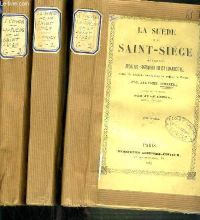 LA SUEDE ET LE SAINT-SIEGE SOUS LES ROIS JEAN III, SIGISMOND III ET CHARLES IX - 3 TOMES - 1 + 2 + 3.