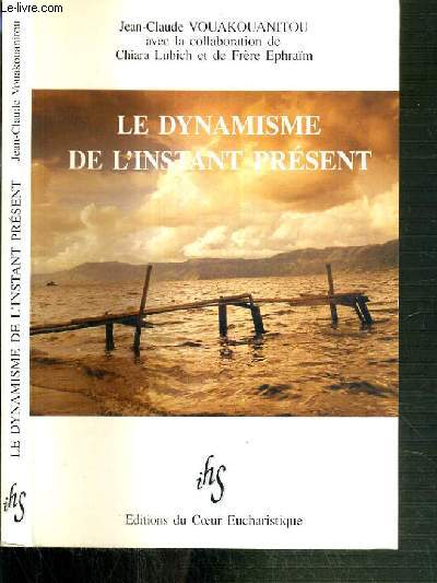 LE DYNAMISME DE L'INSTANT PRESENT