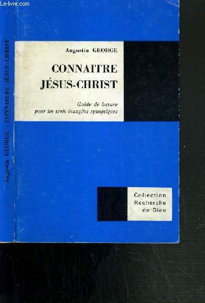 CONNAITRE JESUS-CHRIST - GUIDE DE LECTURE POUR LES TROIS EVANGILES SYNOPTIQUES / COLLECTION RECHERCHE DE DIEU