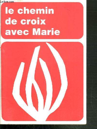 LE CHEMIN DE CROIX AVEC MARIE / CAHIERS MARIALS N 146 - SPECIAL 15 JANVIER 1985.