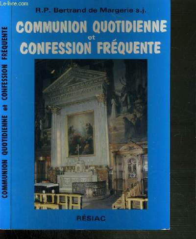 COMMUNION QUOTIDIENNE ET CONFESSION FREQUENTE