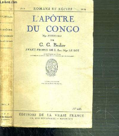L'APOTRE DU CONGO MGR AUGOUARD / ROMANS ET RECITS N34 - 2me EDITION.