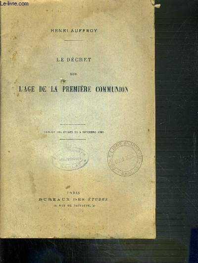 LE DECRET SUR L'AGE DE LA PREMIERE COMMUNION - EXTRAIT DES ETUDES DU 5 NOVEMBRE 1910.