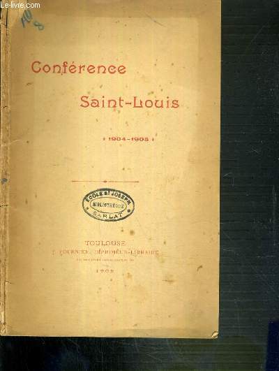 CONFERENCE SAINT-LOUIS - COMPTE-RENDU DES TRAVAUX LITTERAIRES ET DES OEUVRES EN 1904-1905.