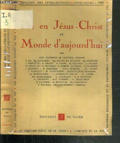 SEMAINE DES INTELLECTUELS CATHOLIQUES (8-15 MAI 1949) - FOI EN JESUS-CHRIST ET MONDE D'AUJOURD'HUI
