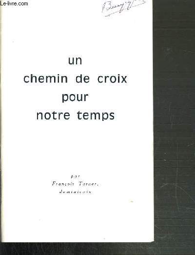 UN CHEMIN DE CROIX POUR NOTRE TEMPS