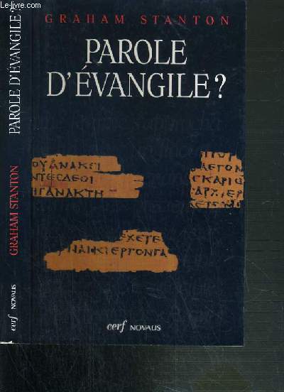 PAROLE D'EVANGILE ? - UN ECLAIRAGE NOUVEAU SUR JESUS ET LES EVANGILES - L'HISTOIRE A VIF.