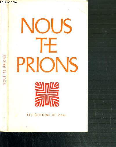 NOUS TE PRIONS - 30 PSAUMES - INVITATOIRES - HYMNES - ANTIENNES - ORAISONS / COLLECTION LA BIBLE ET SON MESSAGE.
