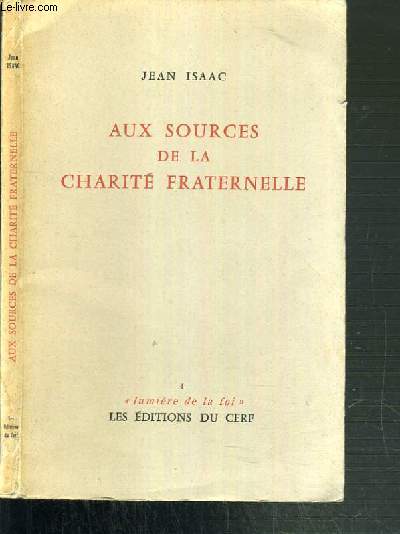 AUX SOURCES DE LA CHARITE FRATERNELLE / COLLECTION LUMIERE DE LA FOI N4.