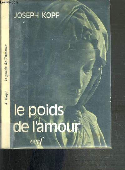 LE POIDS DE L'AMOUR - REGARDS SUR LES MYSTERES DU ROSAIRE