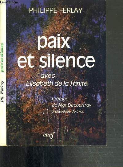 PAIX ET SILENCE - QUELQUES ETAPES AU DESERT SOUS LA CONDUITE D' ELISABETH DE LA TRINITE - 2me EDITION / COLLECTION EPIPHANIE.