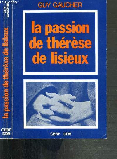 LA PASSION DE THERESE DE LISIEUX 4 AVRIL - 30 SEPTEMBRE 1897 - 2me EDITION