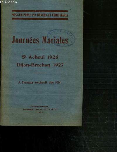 JOURNEES MARIALES - ST ACHEUL 1926 - DIJON=BROCHON 1927 A L'USAGE EXCLUSIF DES NN.