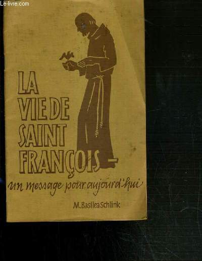 LA VIE DE SAINT FRANCOIS - UN MESSAGE POUR AUJOURD'HUI