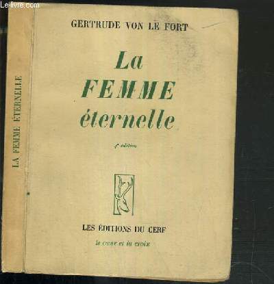 LA FEMME ETERNELLE - LA FEMME DANS LE TEMPS - LA FEMME HORS DU TEMPS / COLLECTION LE COEUR ET LA CROIX N6.
