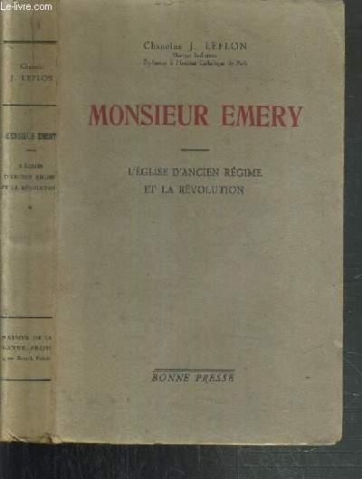 MONSIEUR EMERY - L'EGLISE D'ANCIEN REGIME ET LA REVOLUTION