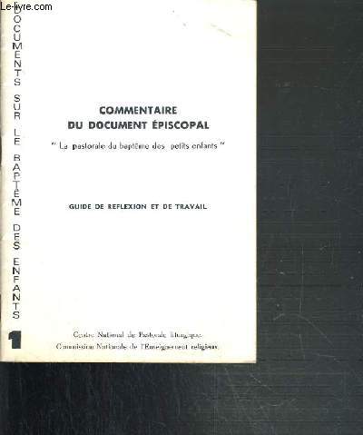 DOCUMENTS SUR LE BAPTEME DES ENFANTS 1 - COMMENTAIRE DU DOCUMENT EPISCOPAL 