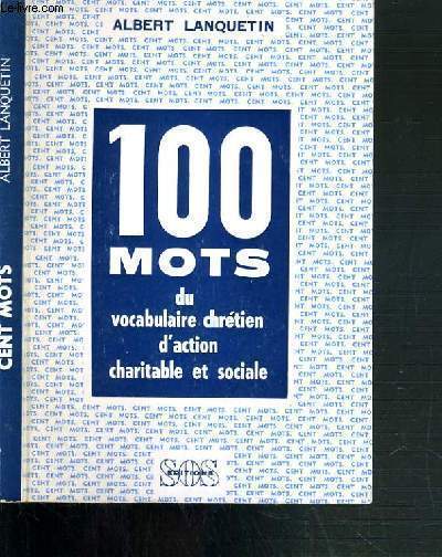 100 MOTS DU VOCABULAIRE CHRETIEN D'ACTION CHARITABLE ET SOCIALE