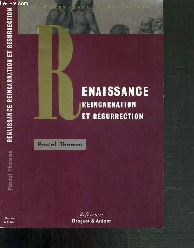 RENAISSANCE REINCARNATION ET RESSURECTION / COLLECTION REFERENCES