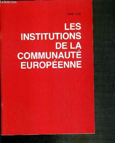 LES INSTITUTIONS DE LA COMMUNAUTE EUROPEENNE