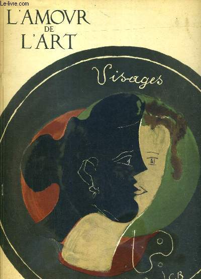 L'AMOUR DE L'ART - VISAGES - TRENTIEME ANNEE - NOUVELLE SERIE NUMEROS 49, 50 et 51 / 3 photos dont le 2me sommaire.