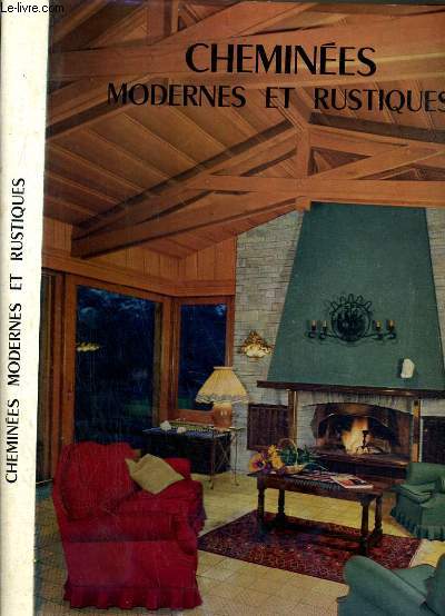 CHEMINEES MODERNES ET RUSTIQUES