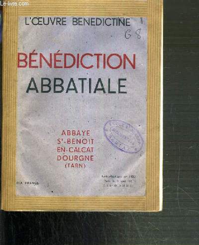 L'OEUVRE BENEDICTINE - BENEDICTION ABBATIALE DU REVERENDISSIME PERE DOM MARIE DE FLORIS - ABBAYE ST-BENOIT EN-CALCAT DOURGNE (TARN)