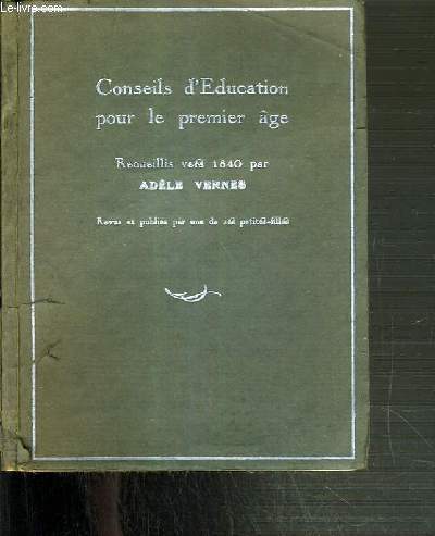 CONSEILS D'EDUCATION POUR LE PREMIER AGE - RECUEILLIS VERS 1840