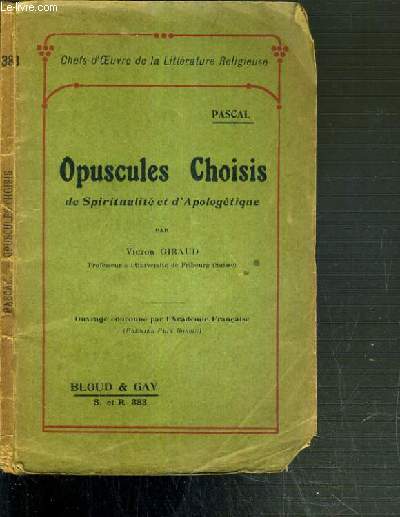 PASCAL - OPUSCULES CHOISIS DE SPIRITUALITE ET D'APOLOGETIQUE