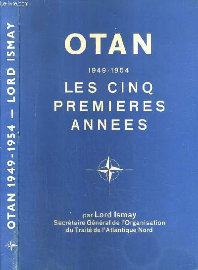 OTAN 1949-1954 - LES CINQ PREMIERES ANNEES