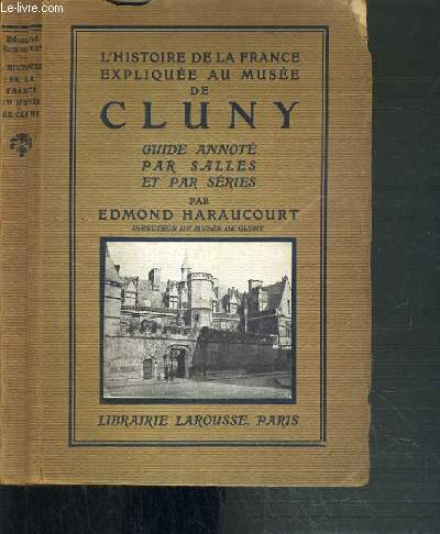 L'HISTOIRE DE LA FRANCE EXPLIQUEE AU MUSEE DE CLUNY - GUIDE ANNOTE PAR SALLES ET PAR SERIES