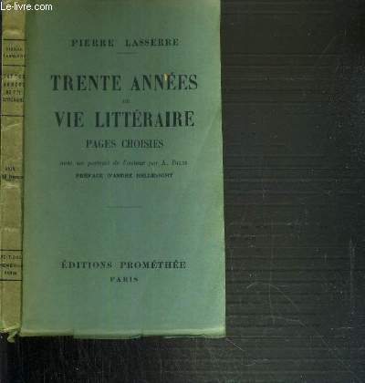 TRENTE ANNEES DE VIE LITTERAIRES - PAGES CHOISIES