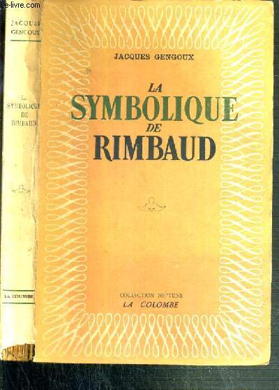LA SYMBOLIQUE DE RIMBAUD - LE SYSTEME SES SOURCES / COLLECTION NEPTUNE.